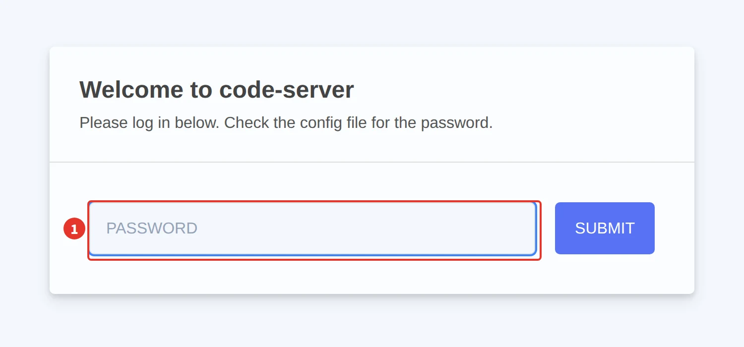 Welcome to code-server、Please log in below. Check the config file for the password. の文と、PASSWORD の入力欄、SUBMIT のボタンが表示されている